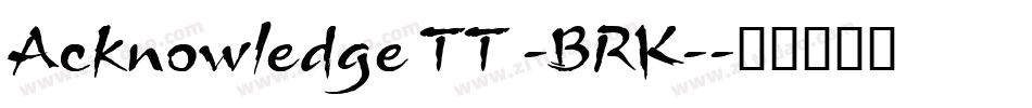Acknowledge TT -BRK-字体转换